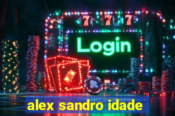 alex sandro idade